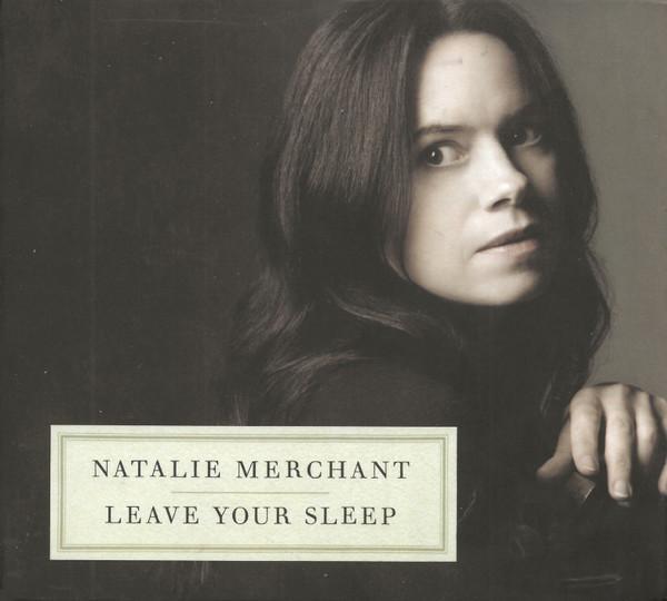 Natalie Merchant - Leave Your Sleep