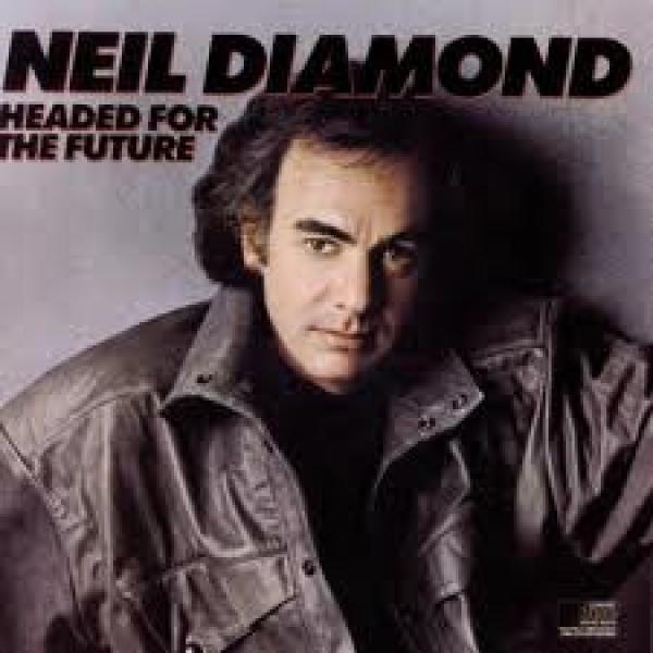 Neil Diamond - Headed For The Future