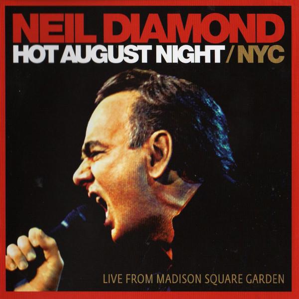 Neil Diamond - Hot August Night / NYC (Live From Madison Square Garden)