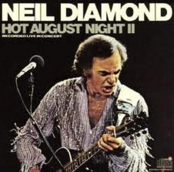 Neil Diamond - Hot August Night II