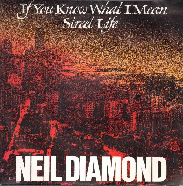 Neil Diamond - If You Know What I Mean / Street Life
