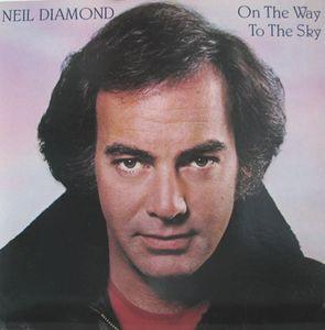 Neil Diamond - On The Way To The Sky