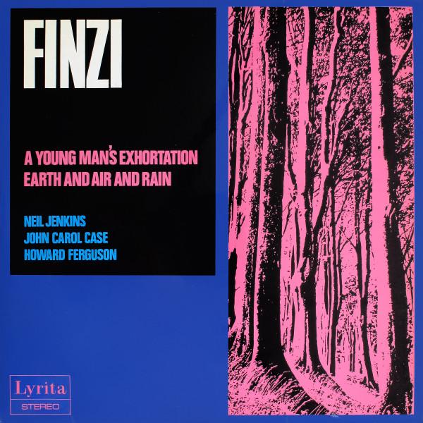 Neil Jenkins, John Carol Case, Gerald Finzi, Howard Ferguson (3) - A Young Man's Exhortation / Earth And Air And Rain
