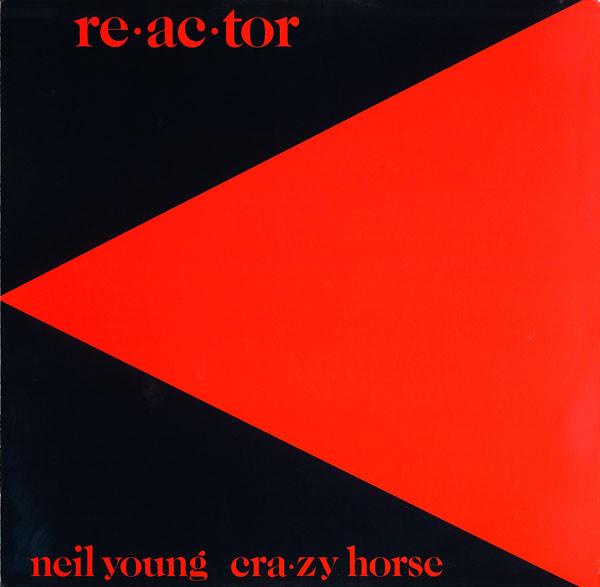 Neil Young, Crazy Horse - Re•ac•tor