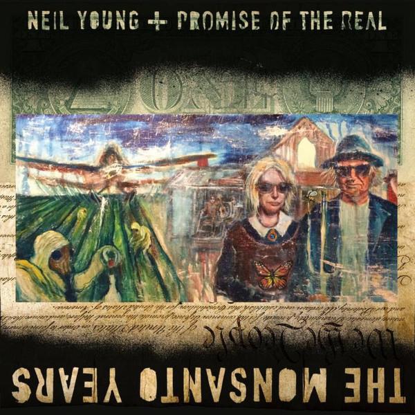 Neil Young, Promise Of The Real - The Monsanto Years