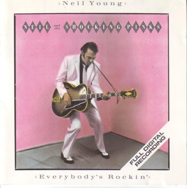 Neil Young, The Shocking Pinks - Everybody's Rockin'