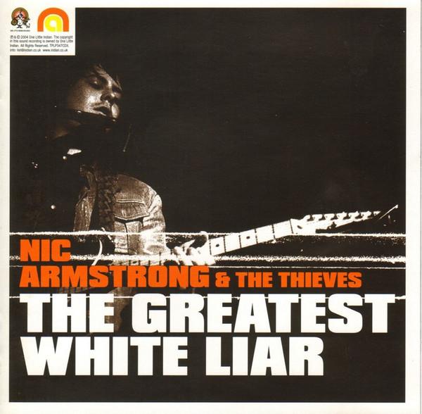 Nic Armstrong & The Thieves - The Greatest White Liar