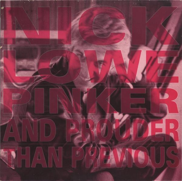 Nick Lowe - Pinker And Prouder Than Previous