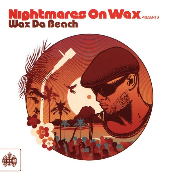 Nightmares On Wax - Wax Da Beach
