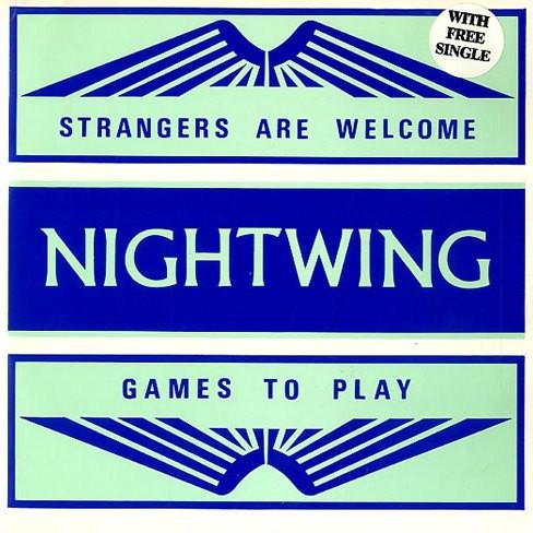Nightwing - Strangers Are Welcome / Game To Play