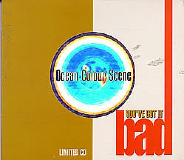 Ocean Colour Scene - You've Got It Bad
