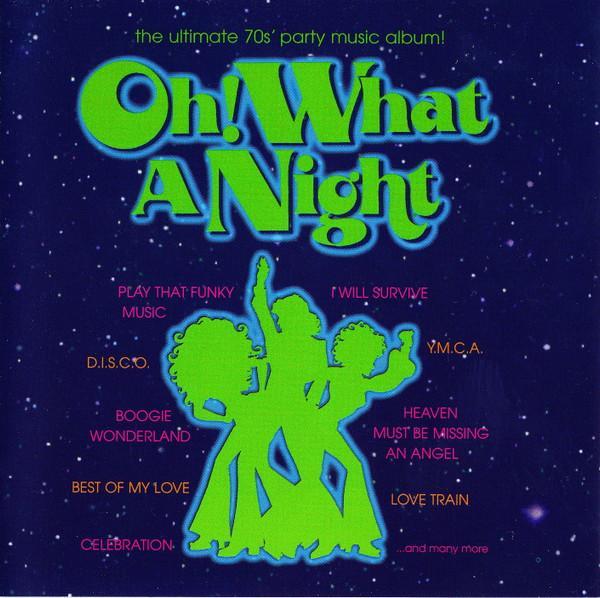  - Oh! What A Night