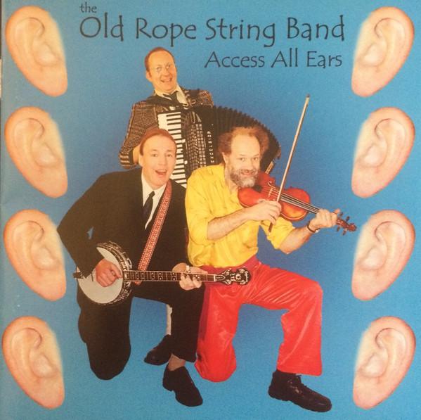 Old Rope String Band - Access All Ears