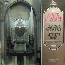 Olivier Messiaen, Jennifer Bate - Organ Works - Volume I: Les Corps Glorieux