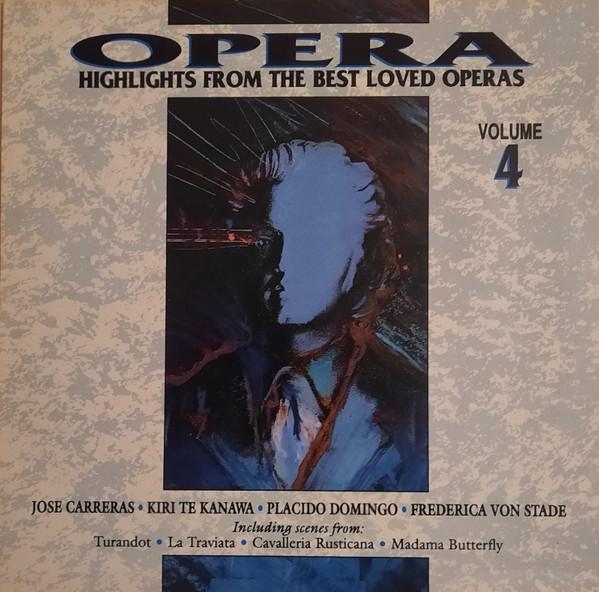  - Opera - Highlights From The Best Loved Operas Volume 4