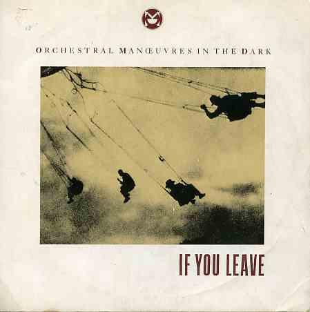 Orchestral Manoeuvres In The Dark - If You Leave