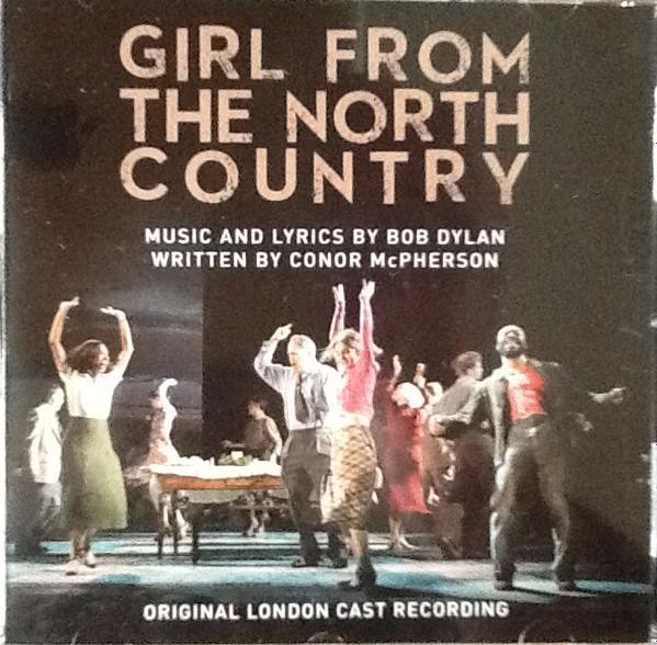 Original London Cast of Girl From The North Country - Girl From The North Country