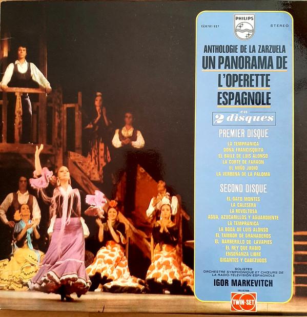 Orquesta Sinfónica Y Coro De RTVE, Igor Markevitch - Anthologie De La Zarzuela - Un Panorama de L'Operette Espagnole En 2 Disques