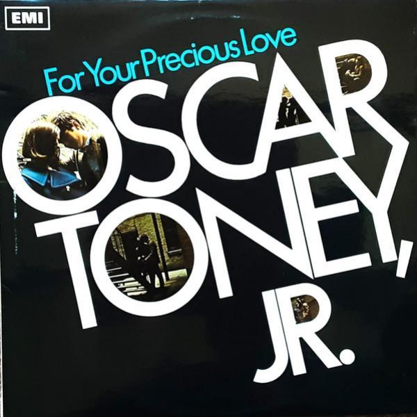 Oscar Toney Jr. - For Your Precious Love