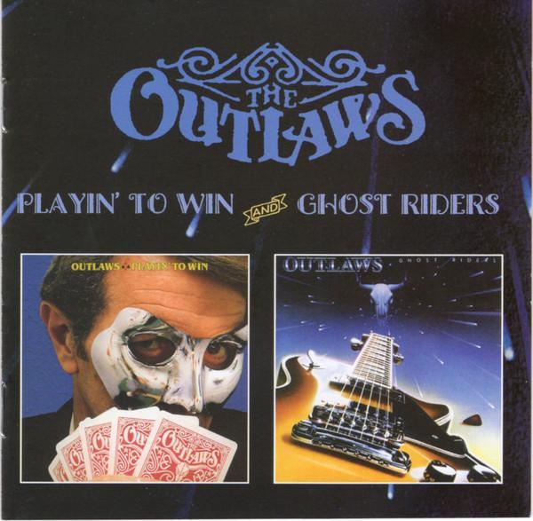 Outlaws - Playin' To Win And Ghost Riders