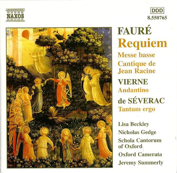 Oxford Camerata, Gabriel Fauré, Jeremy Summerly, Déodat De Séverac, Louis Vierne, Lisa Beckley, Schola Cantorum of Oxford, Nicholas Gedge - Requiem • Messe Basse • Cantique De Jean Racine