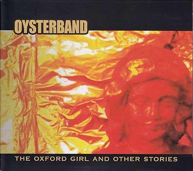 Oysterband - The Oxford Girl And Other Stories