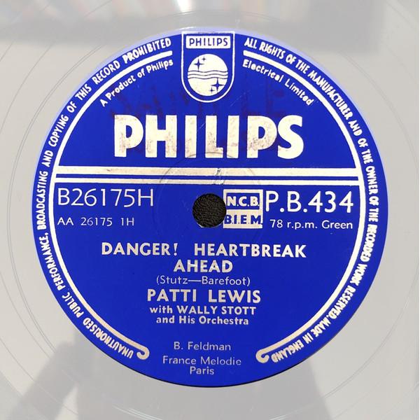 Patti Lewis , Wally Stott And His Orchestra And Chorus - Danger! Heartbreak Ahead / The Heart You Break