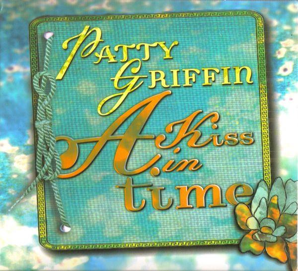 Patty Griffin - A Kiss In Time