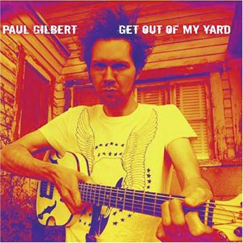 Paul Gilbert - Get Out Of My Yard