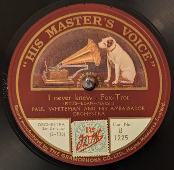 Paul Whiteman And His Orchestra - I Never Knew / Do You Ever Think Of Me?