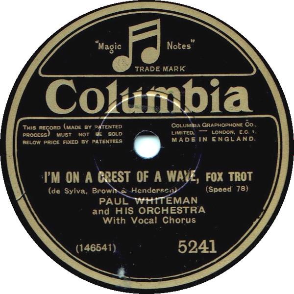 Paul Whiteman And His Orchestra - I'm On The Crest Of A Wave / What D'Ya Say