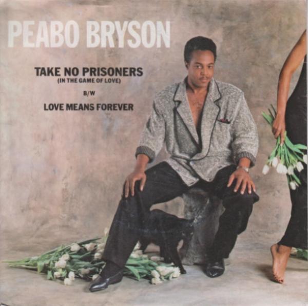Peabo Bryson - Take No Prisoners (In The Game Of Love) / Love Means Forever