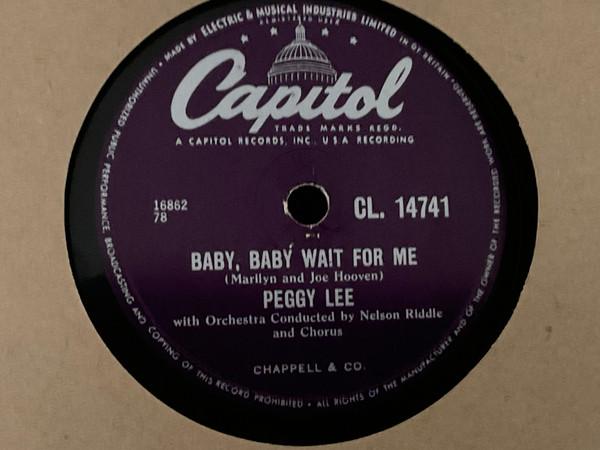 Peggy Lee - Baby, Baby Wait For Me / Every Night 
