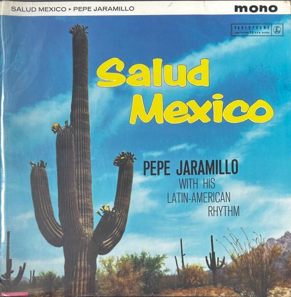 Pepe Jaramillo And His Latin-American Rhythm - Salud Mexico