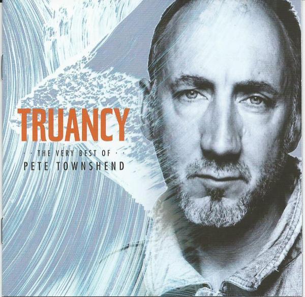 Pete Townshend - Truancy (The Very Best Of Pete Townshend)