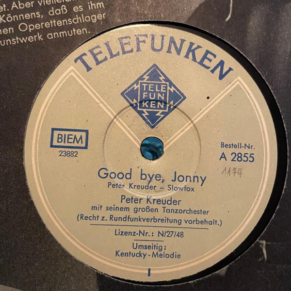 Peter Kreuder And His Orchestra - Good Bye, Jonny! / Kentucky Melodie