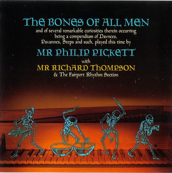 Philip Pickett, Richard Thompson, Fairport Convention - The Bones Of All Men