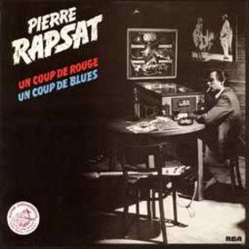 Pierre Rapsat - Un Coup De Rouge, Un Coup De Blues