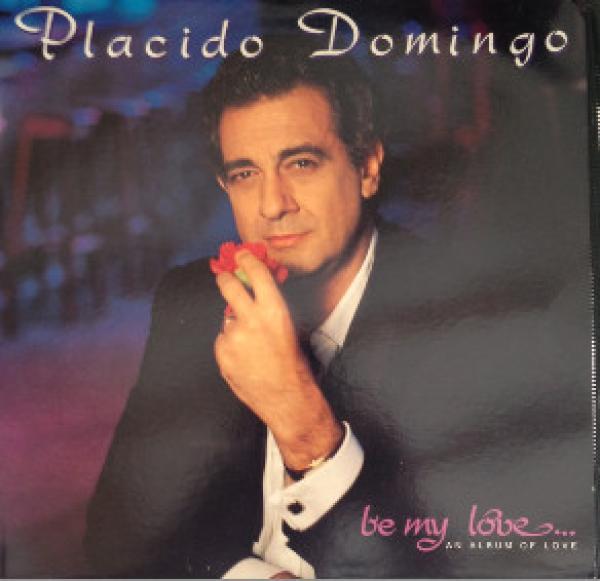 Placido Domingo - Be My Love