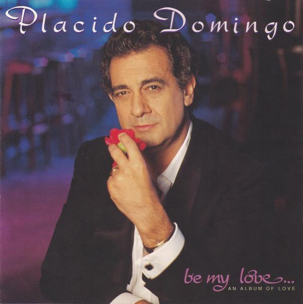 Placido Domingo - Be My Love