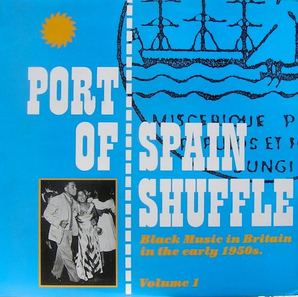  - Port Of Spain Shuffle - Black Music In Britain In The Early 1950s Volume 1