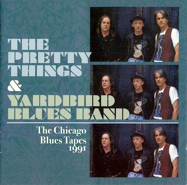 Pretty Things / Yardbird Blues Band - The Chicago Blues Tapes 1991
