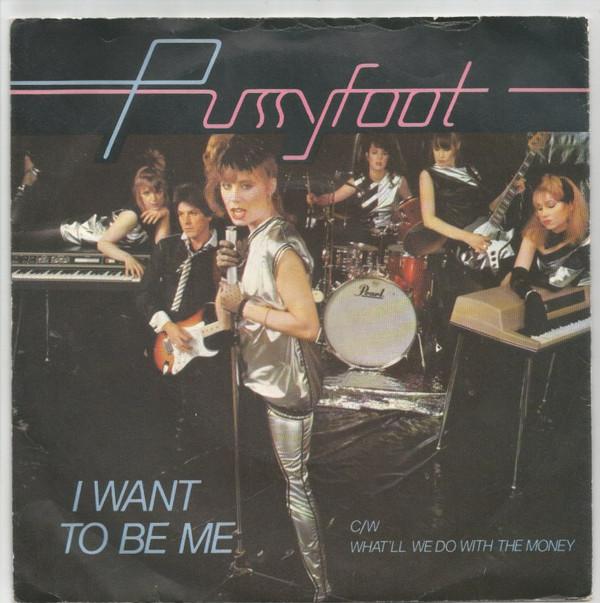 Pussyfoot - I Want To Be Me