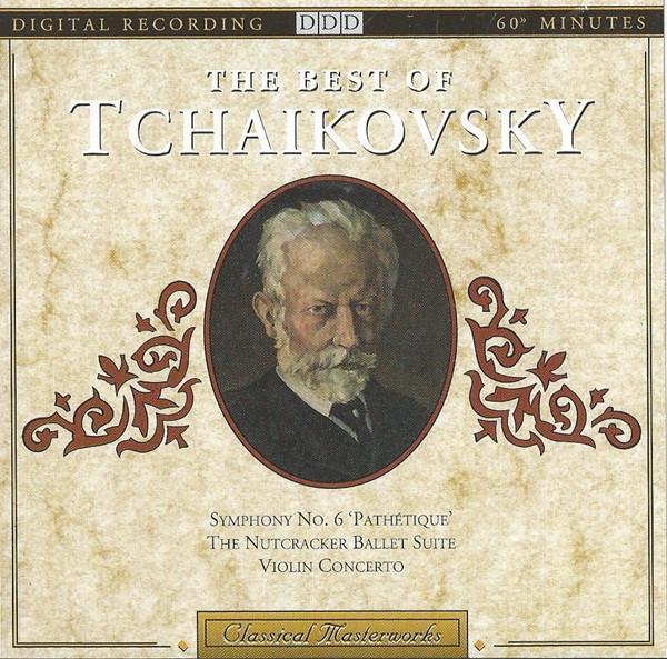 Pyotr Ilyich Tchaikovsky - The Best Of Tchaikovsky