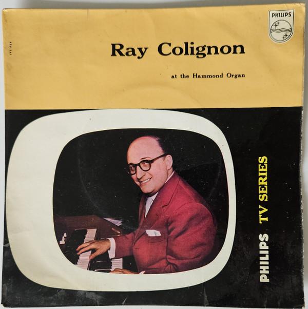 Ray Colignon - - At The Hammond Organ