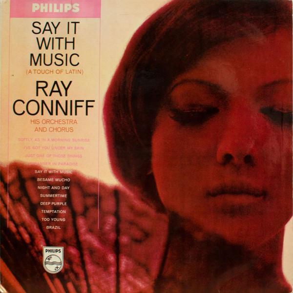 Ray Conniff And His Orchestra & Chorus - Say It With Music (A Touch Of Latin)