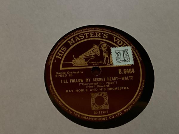 Ray Noble And His Orchestra - I’ll Follow My Secret Heart / Nevermore 