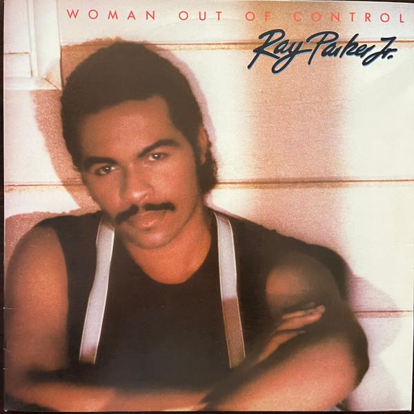 Ray Parker Jr. - Woman Out Of Control