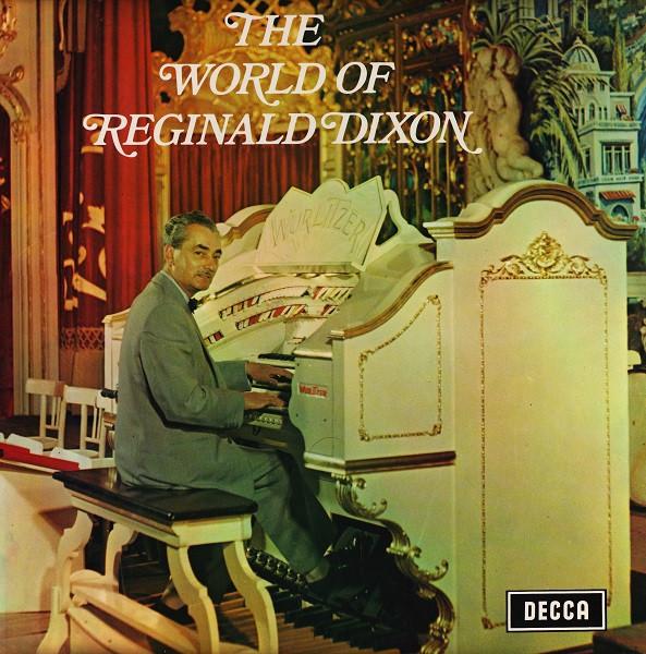 Reginald Dixon - The World Of Reginald Dixon