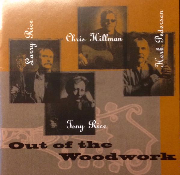 Rice, Rice, Hillman & Pedersen - Out Of The Woodwork